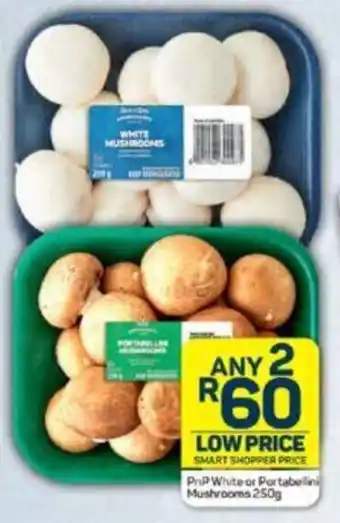 Pick n Pay PnP White or Portabelin Mushrooms 250g offer