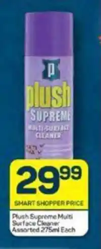 Pick n Pay Plush Supreme Multi Surface Cleaner Assorted 275ml Each offer