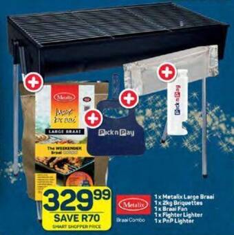 Pick n Pay 1x Metalix Large Braai Metalix, 1x 2kg Briquettes, 1x Braai Fan, 1x Fighter Lighter, 1x PnP Lighter offer