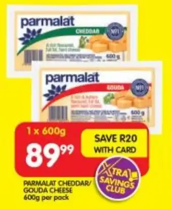 Shoprite PARMALAT CHEDDAR/ GOUDA CHEESE 600g per pack offer