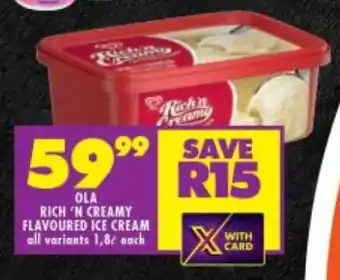 Shoprite OLA RICH 'N CREAMY FLAVOURED ICE CREAM all variants 1,8L each offer