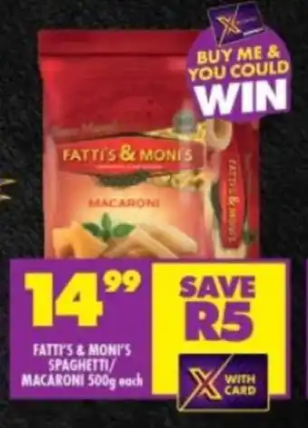 Shoprite FATTI'S & MONI'S SPAGHETTI/ MACARONI 500g each offer