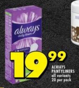 Shoprite ALWAYS PANTYLINERS all variants 20 per pack offer