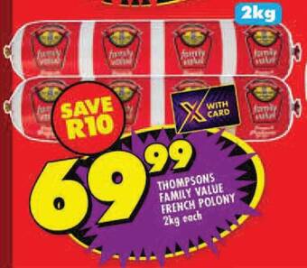 Shoprite THOMPSONS FAMILY VALUE FRENCH POLONY 2kg each offer