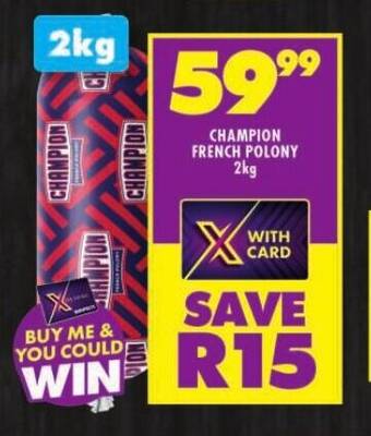 Shoprite CHAMPION FRENCH POLONY 2kg offer