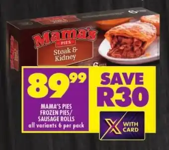 Shoprite MAMA'S PIES FROZEN PIES/ SAUSAGE ROLLS all variants 6 per pack offer