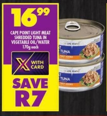 Shoprite CAPE POINT LIGHT MEAT SHREDDED TUNA IN VEGETABLE OIL/WATER 170g each offer