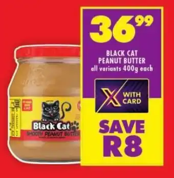 Shoprite BLACK CAT PEANUT BUTTER all variants 400g each offer