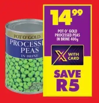 Shoprite POT O' GOLD PROCESSED PEAS IN BRINE 400g offer