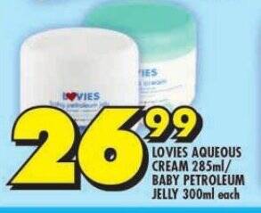 Shoprite LOVIES AQUEOUS CREAM 285ml/ BABY PETROLEUM JELLY 300ml each offer