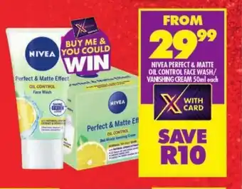 Shoprite NIVEA PERFECT & MATTE OIL CONTROL FACE WASH/ VANISHING CREAM 50ml each offer