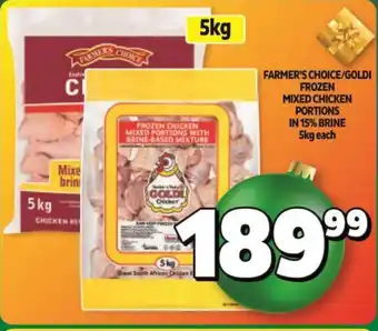 Usave FARMER'S CHOICE/GOLDI FROZEN MIXED CHICKEN PORTIONS IN 15% BRINE 5kg each offer