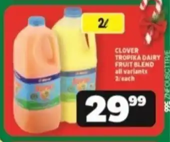 Usave CLOVER TROPIKA DAIRY FRUIT BLEND all variants 2L each offer