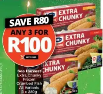 Checkers Sea Harvest Extra Chunky Frozen Crumbed Fish All Variants 3 x 280g offer