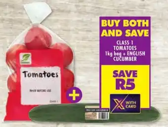 Shoprite CLASS 1 TOMATOES 1kg bag +ENGLISH CUCUMBER offer