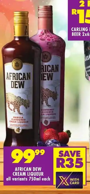 Shoprite AFRICAN DEW CREAM LIQUEUR all variants 750ml each offer
