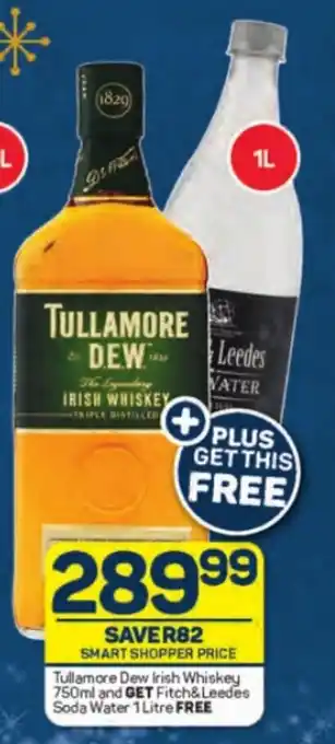 Pick n Pay Liquor Tullamore Dew Irish Whiskey 750ml and GET Fitch&Leedes Soda Water 1 Litre FREE offer