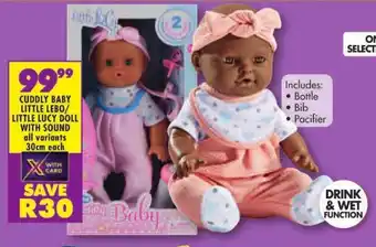 Shoprite CUDDLY BABY LITTLE LEBO/ LITTLE LUCY DOLL WITH SOUND all variants 30cm each offer