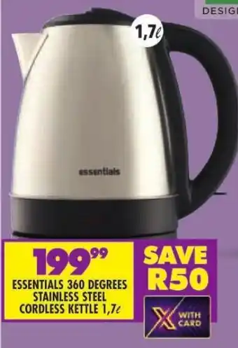 Shoprite ESSENTIALS 360 DEGREES STAINLESS STEEL CORDLESS KETTLE 1,7L offer
