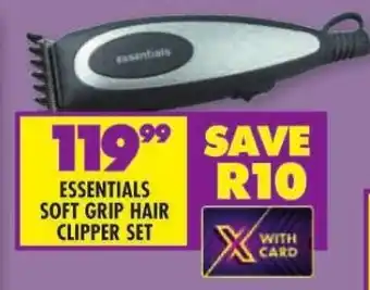 Shoprite ESSENTIALS SOFT GRIP HAIR CLIPPER SET offer