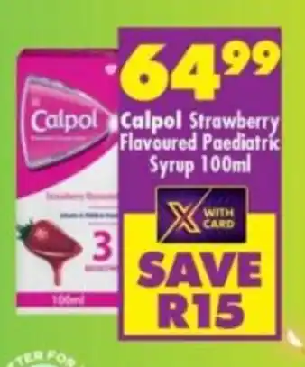 Shoprite Calpol Strawberry Flavoured Paediatric Syrup 100ml offer