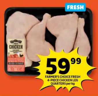 Shoprite FARMER'S CHOICE FRESH 4-PIECE CHICKEN LEG QUARTERS per kg offer
