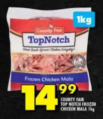Shoprite COUNTY FAIR TOP NOTCH FROZEN CHICKEN MALA 1kg offer