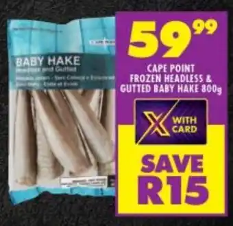 Shoprite CAPE POINT FROZEN HEADLESS & GUTTED BABY HAKE 800g offer