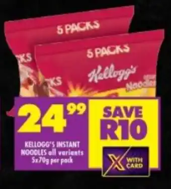 Shoprite KELLOGG'S INSTANT NOODLES all variants 5x70g per pack offer
