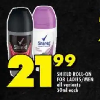 Shoprite SHIELD ROLL-ON FOR LADIES/MEN all variants 50ml each offer