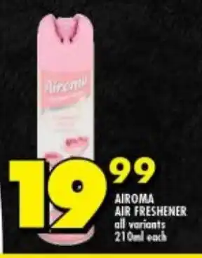 Shoprite AIROMA AIR FRESHENER all variants 210ml each offer