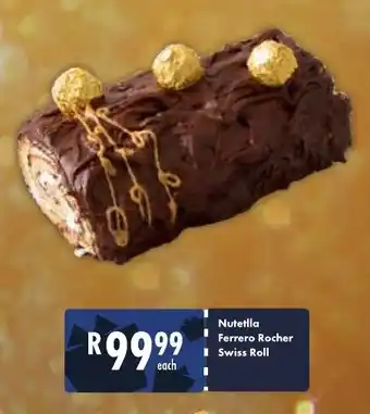 President Hyper Nutetlla Ferrero Rocher Swiss Roll offer