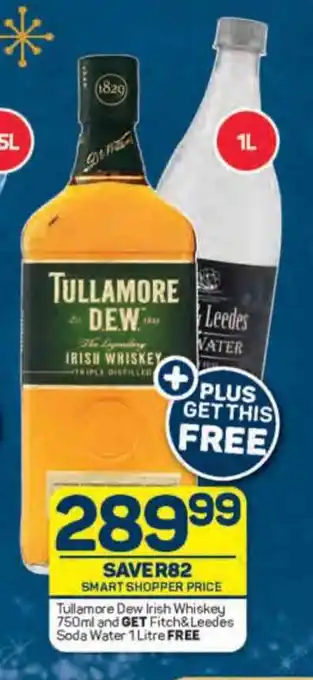 Pick n Pay Tullamore Dew Irish Whiskey 750ml and GET Fitch&Leedes Soda Water 1 Litre FREE offer