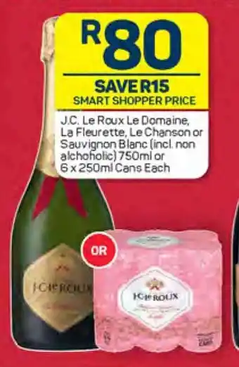 Pick n Pay J.C. Le Roux Le Domaine, La Fleurette, Le Chanson or Sauvignon Blanc (incl. non alchoholic) 750ml or 6x250ml Cans Each offer