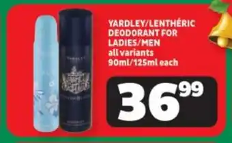 Usave YARDLEY/LENTHÉRIC DEODORANT FOR LADIES/MEN all variants 90ml/125ml each offer