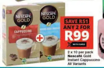 Checkers 2 x 10 per pack Nescafé Gold Instant Cappuccino All Variants offer