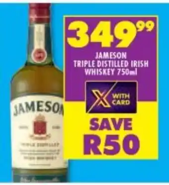 Shoprite Liquor JAMESON TRIPLE DISTILLED IRISH WHISKEY 750ml offer