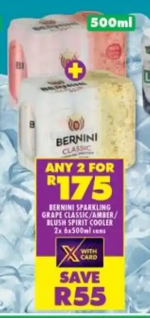 Shoprite Liquor BERNINI SPARKLING GRAPE CLASSIC/AMBER/ BLUSH SPIRIT COOLER 2x 6x500ml cans offer