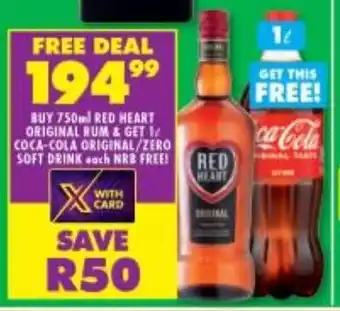 Shoprite Liquor BUY 750ml RED HEART ORIGINAL RUM & GET 14 COCA-COLA ORIGINAL/ZERO SOFT DRINK each NRB FREE offer