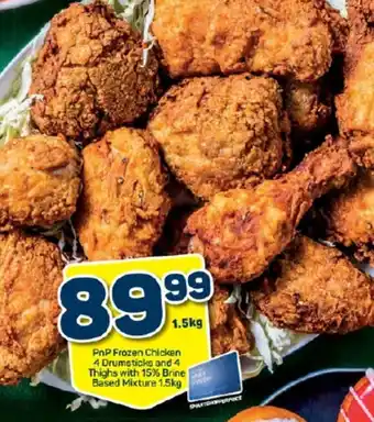 Pick n Pay PnP Frozen Chicken 4 Drumsticks and 4 Thighs with 15% Brine Based Mixture 1.5kg offer