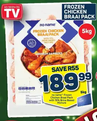 Pick n Pay No Name Frozen Chicken Braai Pack with 15% Brine Based Mixture 5kg offer