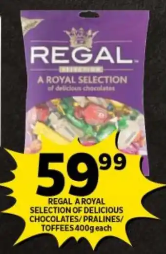 REGAL A ROYAL SELECTION OF DELICIOUS CHOCOLATES/PRALINES/ TOFFEES 400g each