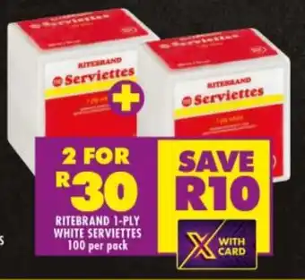 Shoprite RITEBRAND 1-PLY WHITE SERVIETTES 100 per pack offer