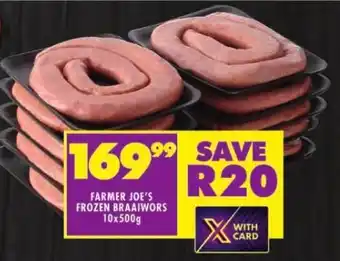 Shoprite FARMER JOE'S FROZEN BRAAIWORS 10x500g offer