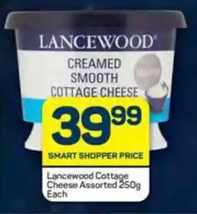 Pick n Pay Lancewood Cottage Cheese Assorted 250g Each offer