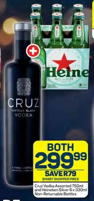 Pick n Pay Cruz Vodka Assorted 750ml and Heineken Silver 6x 330ml Non-Returnable Bottles offer