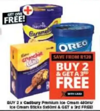 Checkers BUY 2 x Cadbury Premium Ice Cream 480ml/ Ice Cream Sticks 5x60ml & GET a 3rd FREE offer