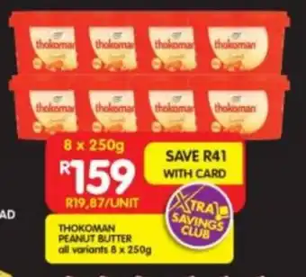 Shoprite THOKOMAN PEANUT BUTTER all variants 8 x 250g offer