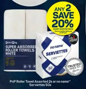 Pick n Pay Hypermarket PnP Roller Towel Assorted 2s or no name Serviettes 50s offer
