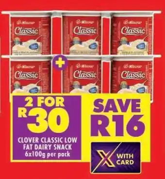 Shoprite CLOVER CLASSIC LOW FAT DAIRY SNACK 6x100g per pack offer